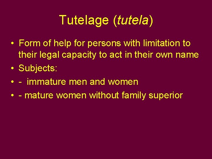 Tutelage (tutela) • Form of help for persons with limitation to their legal capacity