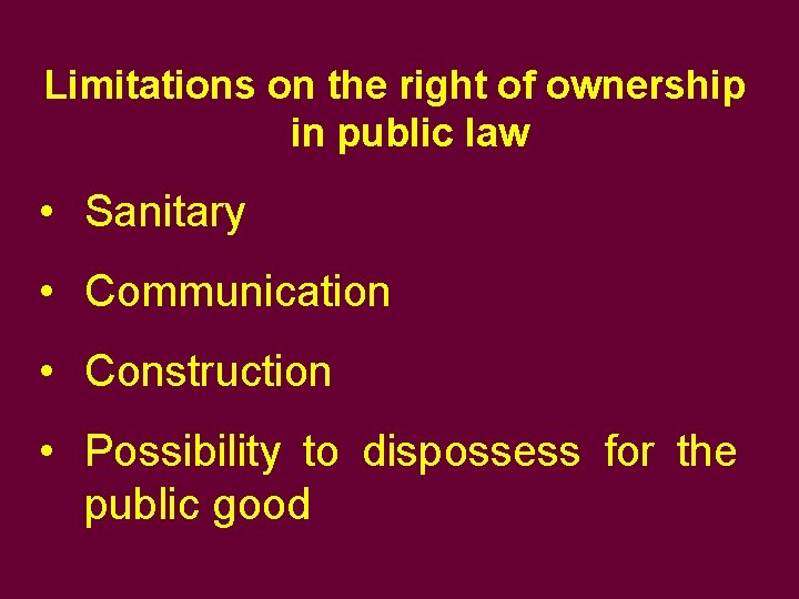 Limitations on the right of ownership in public law • Sanitary • Communication •