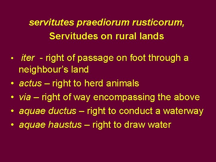 servitutes praediorum rusticorum, Servitudes on rural lands • iter - right of passage on