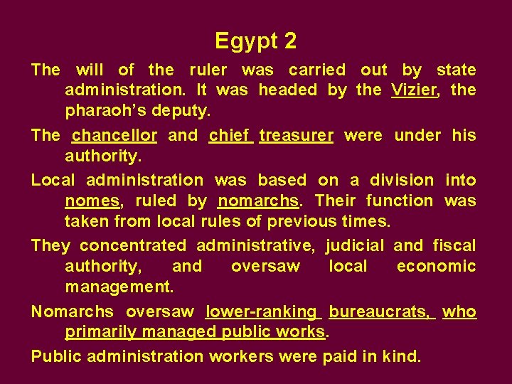 Egypt 2 The will of the ruler was carried out by state administration. It
