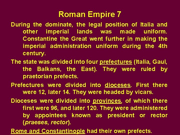 Roman Empire 7 During the dominate, the legal position of Italia and other imperial