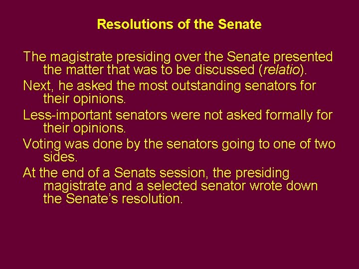 Resolutions of the Senate The magistrate presiding over the Senate presented the matter that