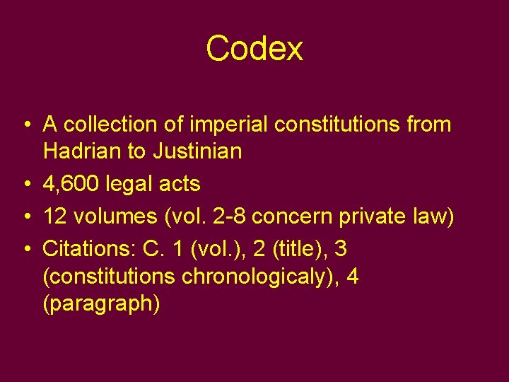 Codex • A collection of imperial constitutions from Hadrian to Justinian • 4, 600