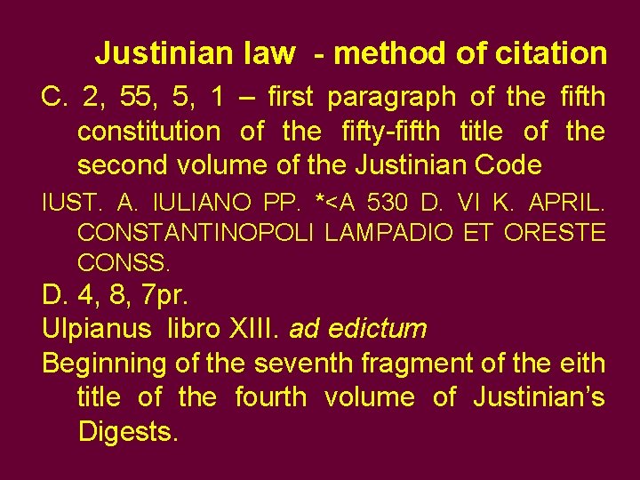 Justinian law - method of citation C. 2, 55, 1 – first paragraph of