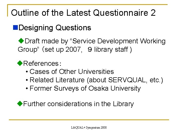 Outline of the Latest Questionnaire 2 Designing Questions Draft made by “Service Development Working
