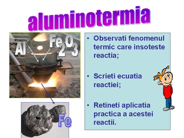 • Observati fenomenul termic care insoteste reactia; • Scrieti ecuatia reactiei; • Retineti • Observati fenomenul termic care insoteste reactia; • Scrieti ecuatia reactiei; • Retineti