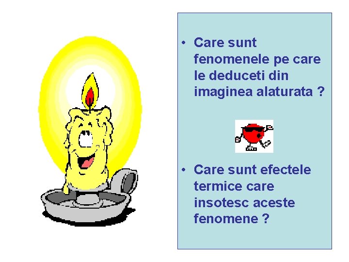 • Care sunt fenomenele pe care le deduceti din imaginea alaturata ? • • Care sunt fenomenele pe care le deduceti din imaginea alaturata ? •