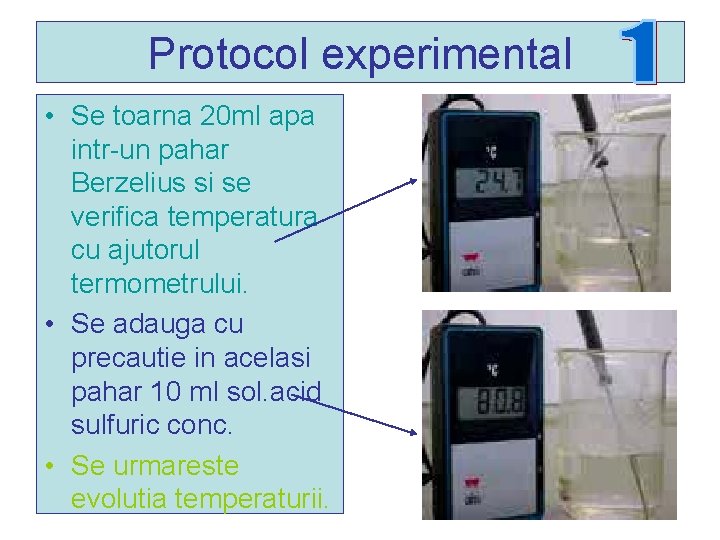 Protocol experimental • Se toarna 20 ml apa intr-un pahar Berzelius si se verifica Protocol experimental • Se toarna 20 ml apa intr-un pahar Berzelius si se verifica
