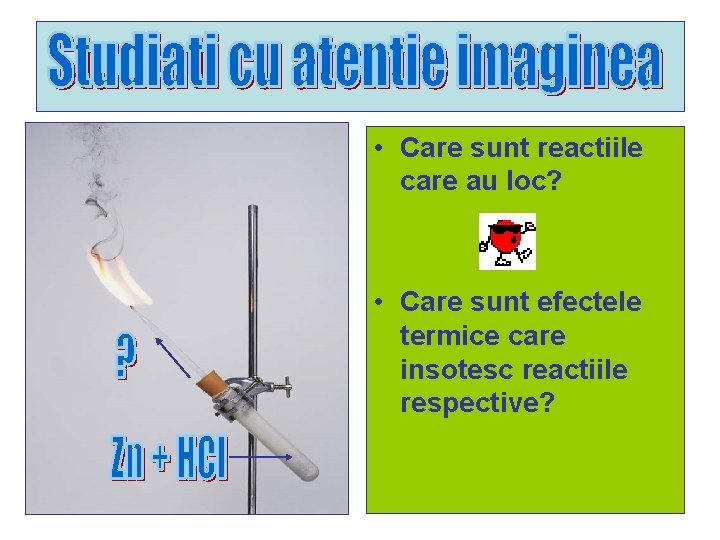 • Care sunt reactiile care au loc? • Care sunt efectele termice care • Care sunt reactiile care au loc? • Care sunt efectele termice care