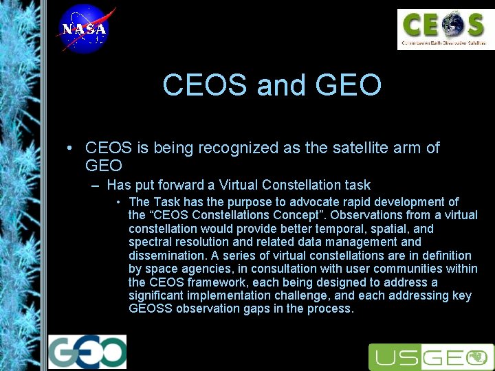 CEOS and GEO • CEOS is being recognized as the satellite arm of GEO