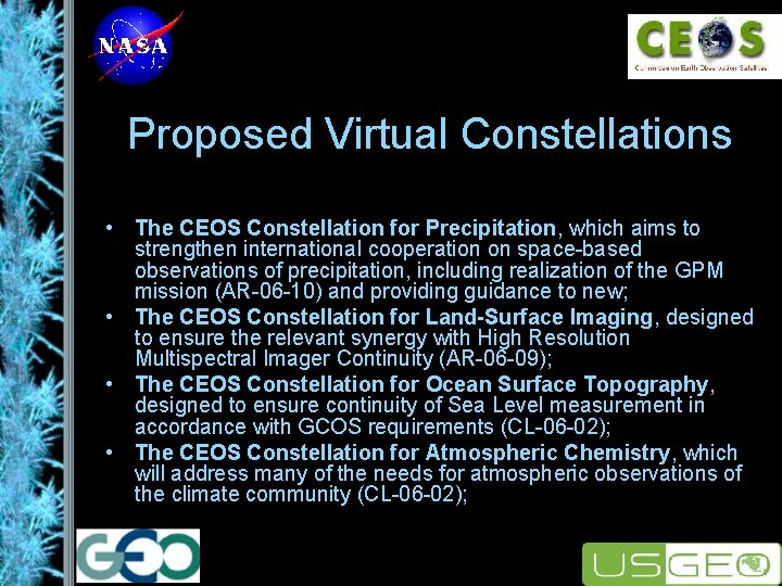Proposed Virtual Constellations • The CEOS Constellation for Precipitation, which aims to strengthen international