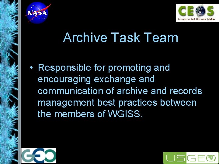 Archive Task Team • Responsible for promoting and encouraging exchange and communication of archive