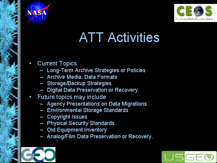 ATT Activities • Current Topics – – Long-Term Archive Strategies or Policies Archive Media,