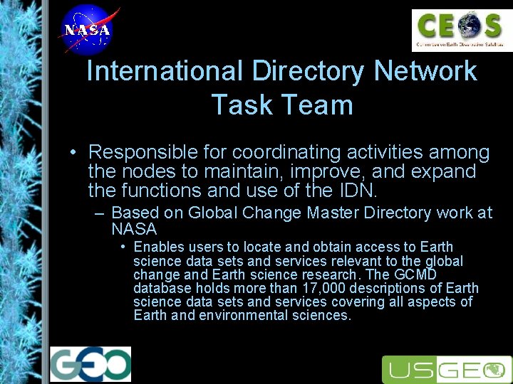 International Directory Network Task Team • Responsible for coordinating activities among the nodes to