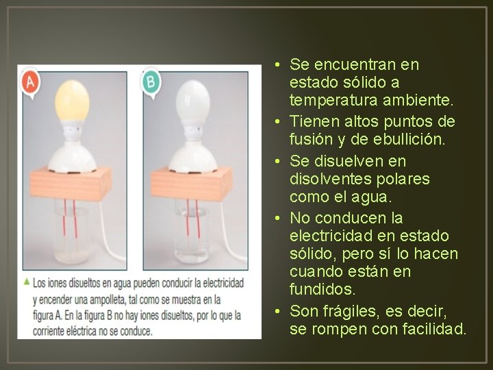  • Se encuentran en estado sólido a temperatura ambiente. • Tienen altos puntos