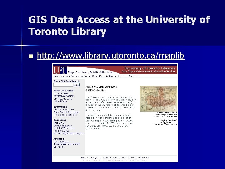 GIS Data Access at the University of Toronto Library n http: //www. library. utoronto.