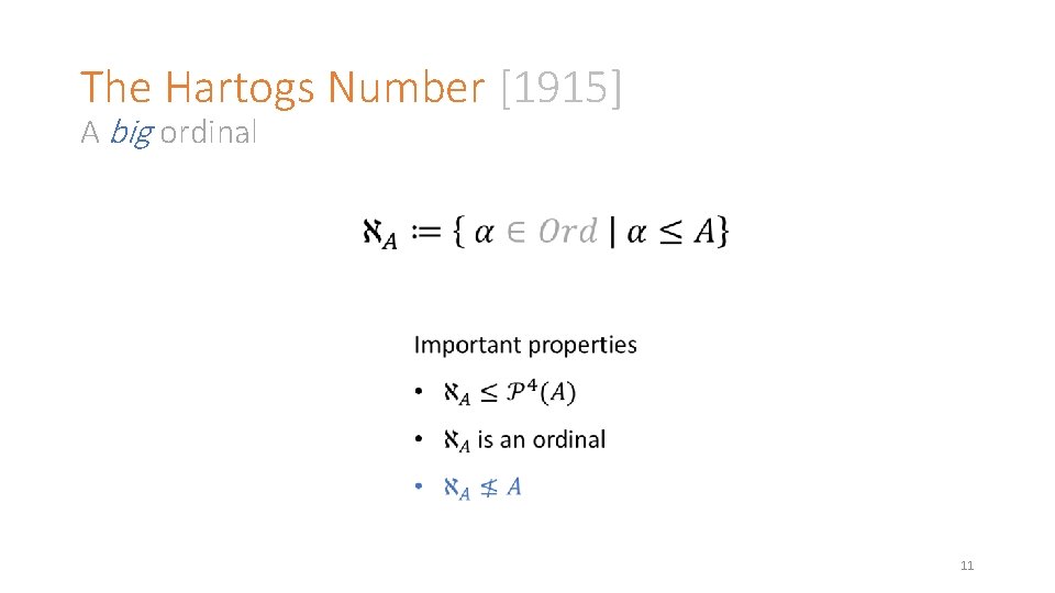 The Hartogs Number [1915] A big ordinal 11 