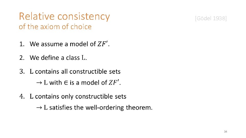Relative consistency of the axiom of choice [Gödel 1938] • 34 