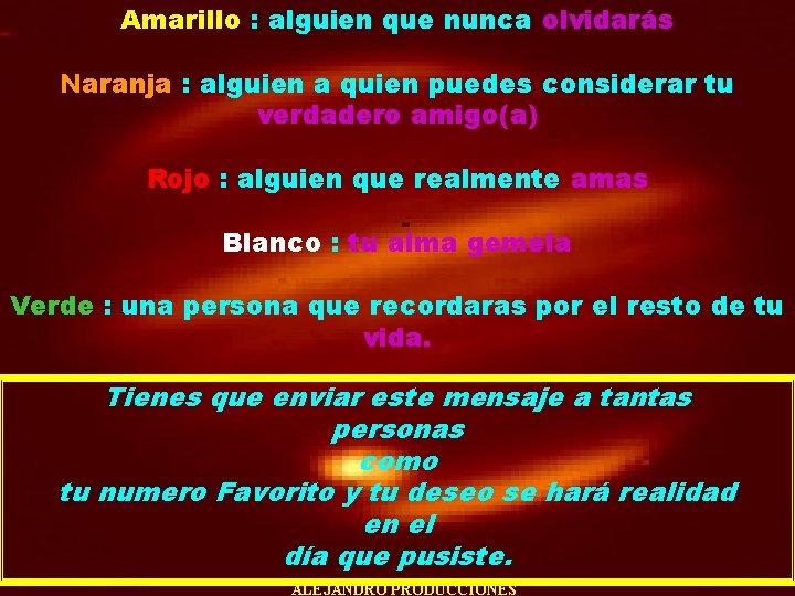 Amarillo : alguien que nunca olvidarás Naranja : alguien a quien puedes considerar tu