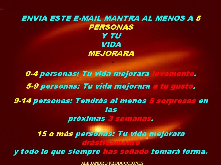 ENVIA ESTE E-MAIL MANTRA AL MENOS A 5 PERSONAS Y TU VIDA MEJORARA 0