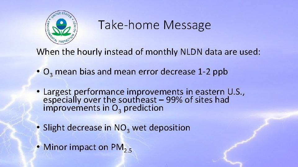 Take-home Message When the hourly instead of monthly NLDN data are used: • O