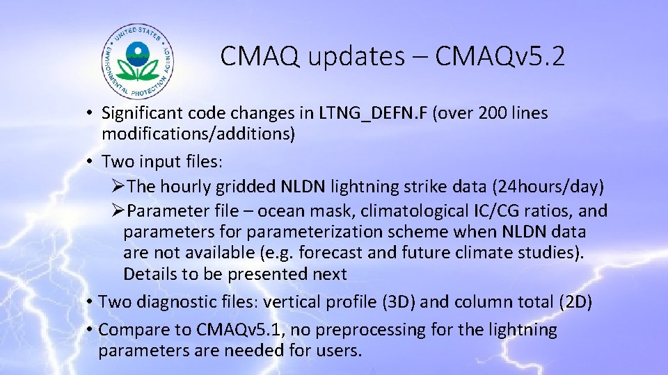 CMAQ updates – CMAQv 5. 2 • Significant code changes in LTNG_DEFN. F (over