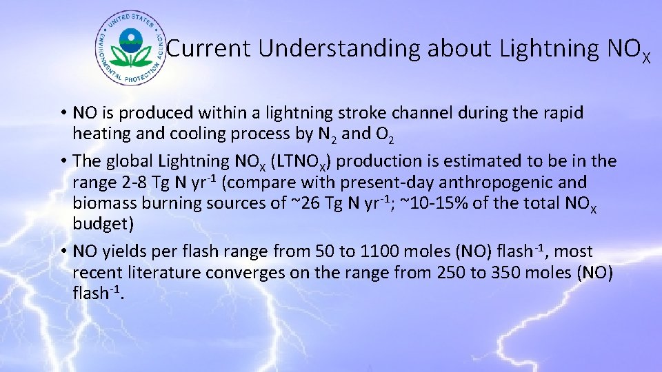 Current Understanding about Lightning NOX • NO is produced within a lightning stroke channel