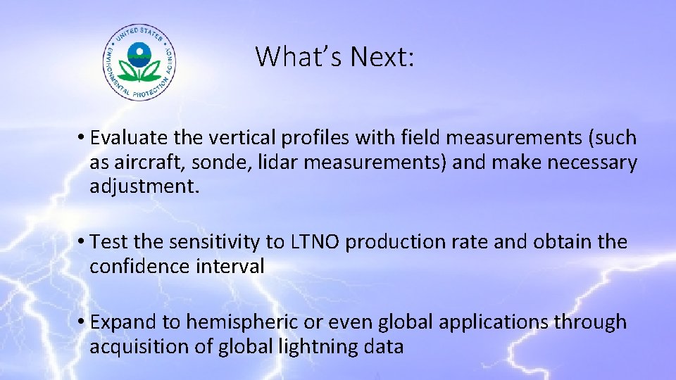 What’s Next: • Evaluate the vertical profiles with field measurements (such as aircraft, sonde,