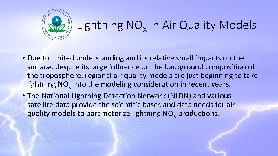 Lightning NOX in Air Quality Models • Due to limited understanding and its relative