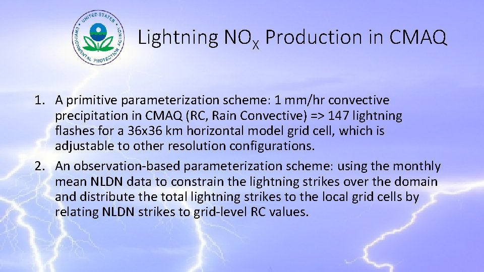 Lightning NOX Production in CMAQ 1. A primitive parameterization scheme: 1 mm/hr convective precipitation