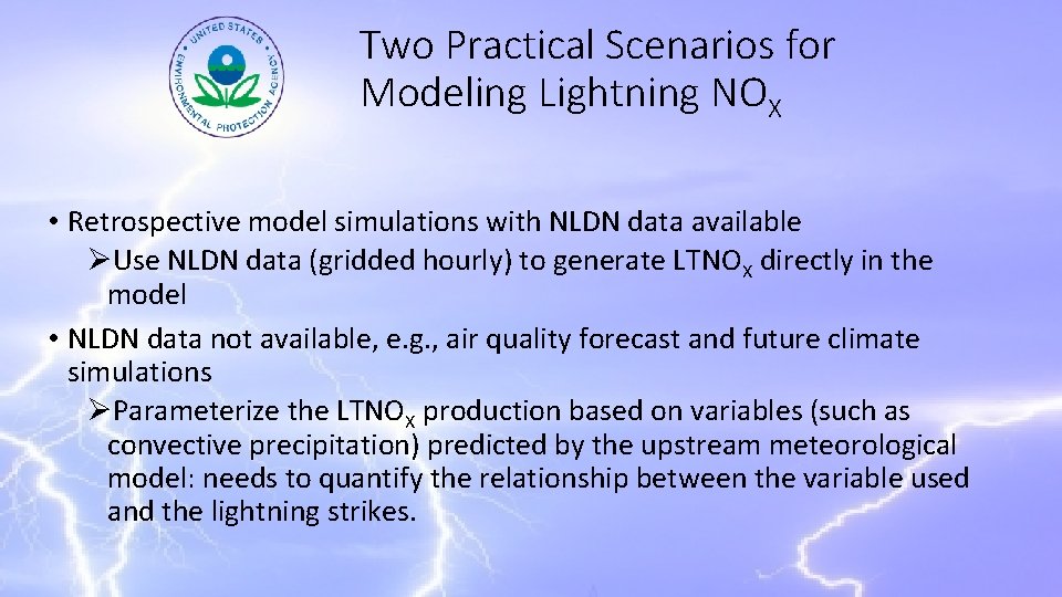 Two Practical Scenarios for Modeling Lightning NOX • Retrospective model simulations with NLDN data