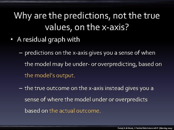 Why are the predictions, not the true values, on the x-axis? • A residual