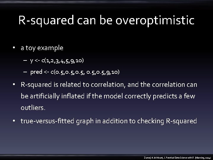 R-squared can be overoptimistic • a toy example – y <- c(1, 2, 3,