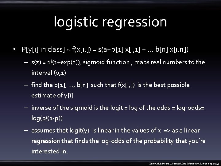 logistic regression • P[y[i] in class] ~ f(x[i, ]) = s(a+b[1] x[i, 1] +.