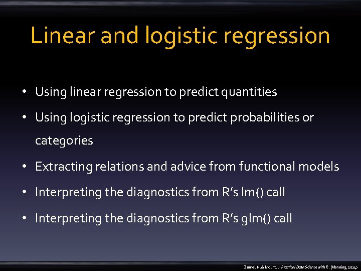 Linear and logistic regression • Using linear regression to predict quantities • Using logistic