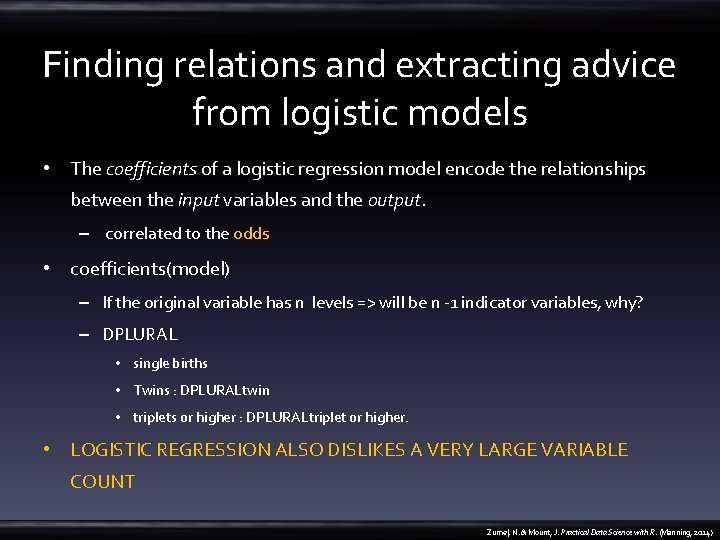 Finding relations and extracting advice from logistic models • The coefficients of a logistic