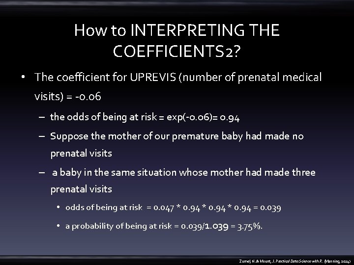 How to INTERPRETING THE COEFFICIENTS 2? • The coefficient for UPREVIS (number of prenatal