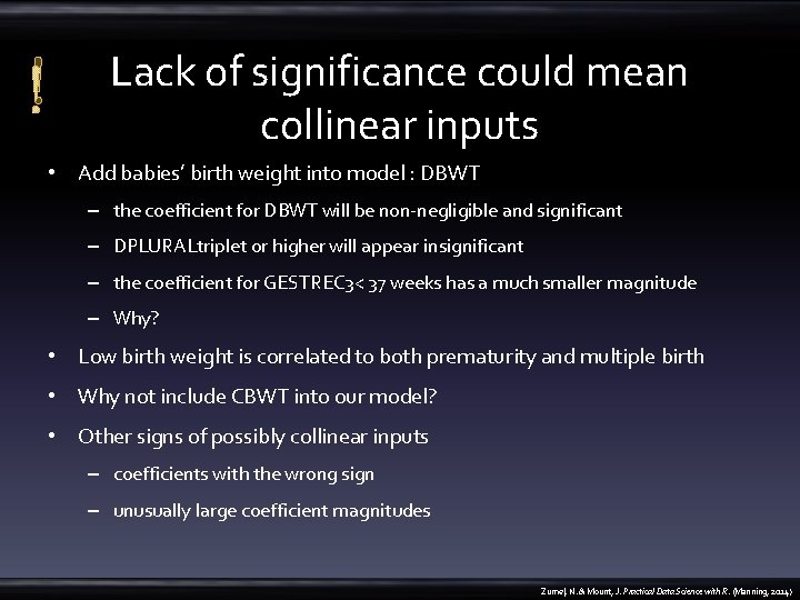 ！ Lack of significance could mean collinear inputs • Add babies’ birth weight into