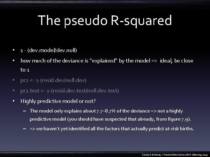 The pseudo R-squared • 1 - (dev. model/dev. null) • how much of the