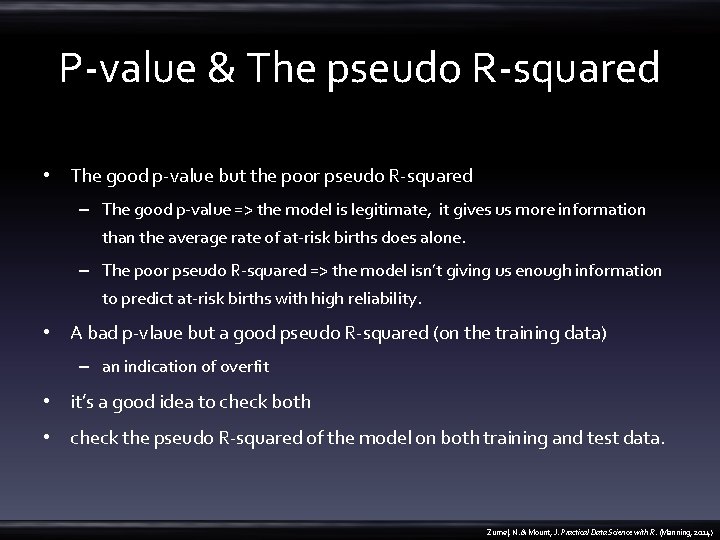 P-value & The pseudo R-squared • The good p-value but the poor pseudo R-squared