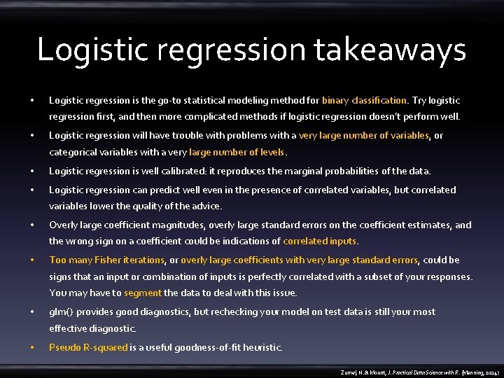 Logistic regression takeaways • Logistic regression is the go-to statistical modeling method for binary