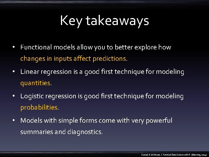 Key takeaways • Functional models allow you to better explore how changes in inputs