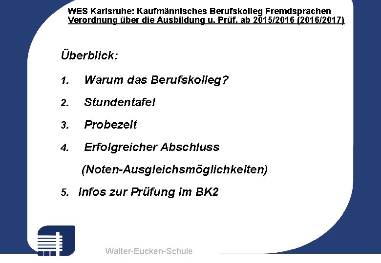 WES Karlsruhe: Kaufmännisches Berufskolleg Fremdsprachen Verordnung über die Ausbildung u. Prüf. ab 2015/2016 (2016/2017)