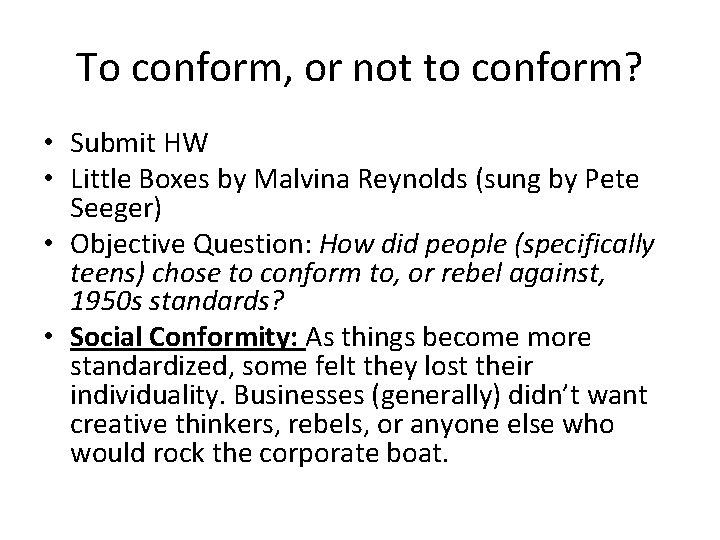 To conform, or not to conform? • Submit HW • Little Boxes by Malvina