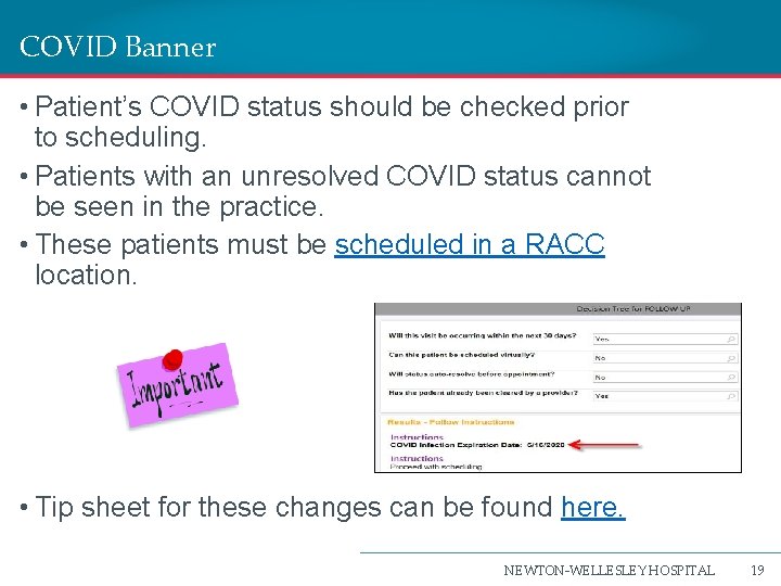 COVID Banner • Patient’s COVID status should be checked prior to scheduling. • Patients