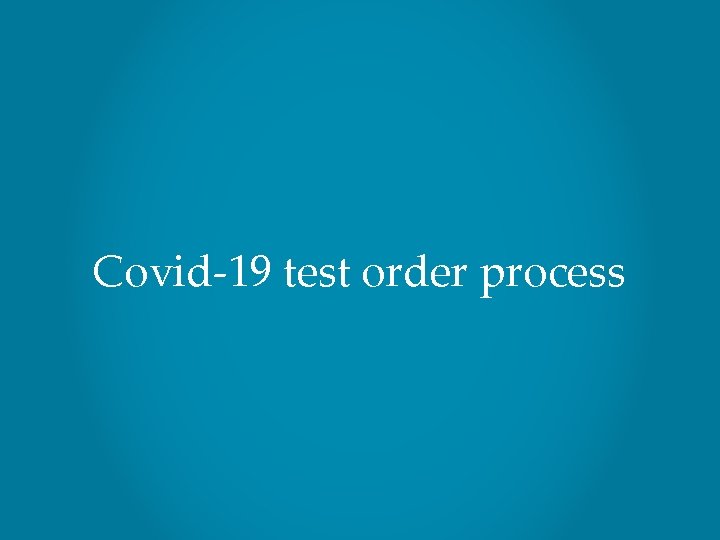 Covid-19 test order process NEWTON-WELLESLEY HOSPITAL 2 