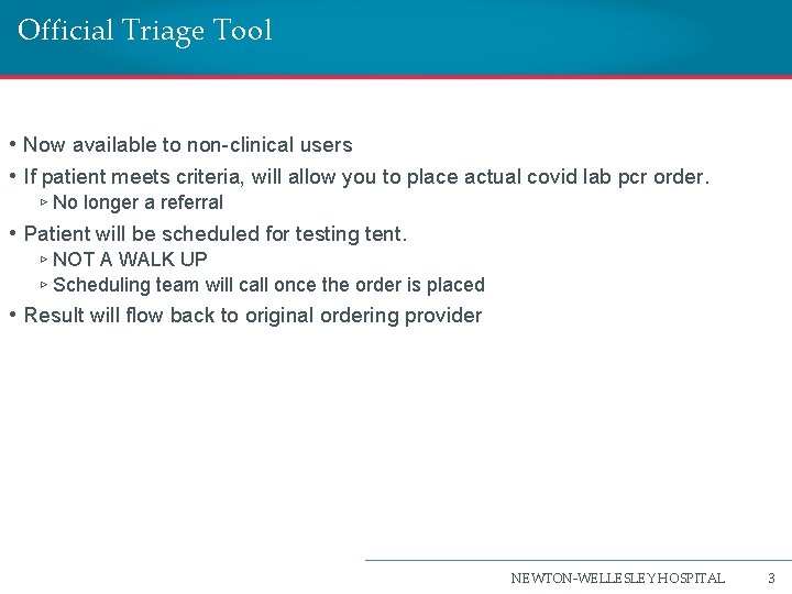 Official Triage Tool • Now available to non-clinical users • If patient meets criteria,