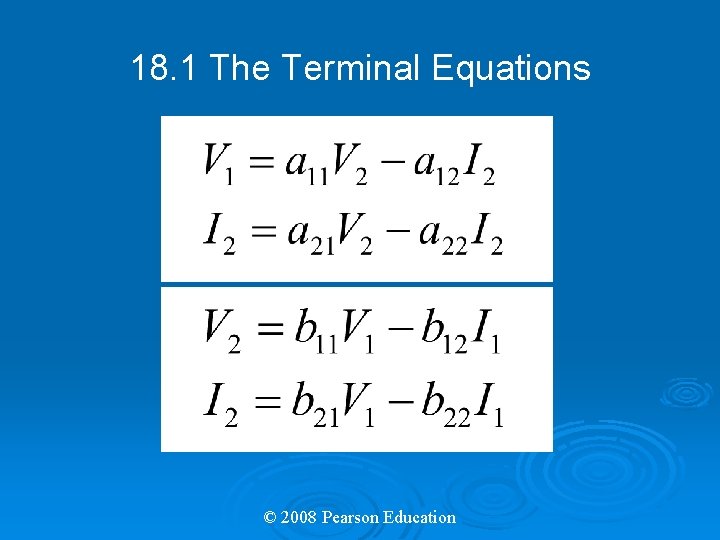 18. 1 The Terminal Equations © 2008 Pearson Education 