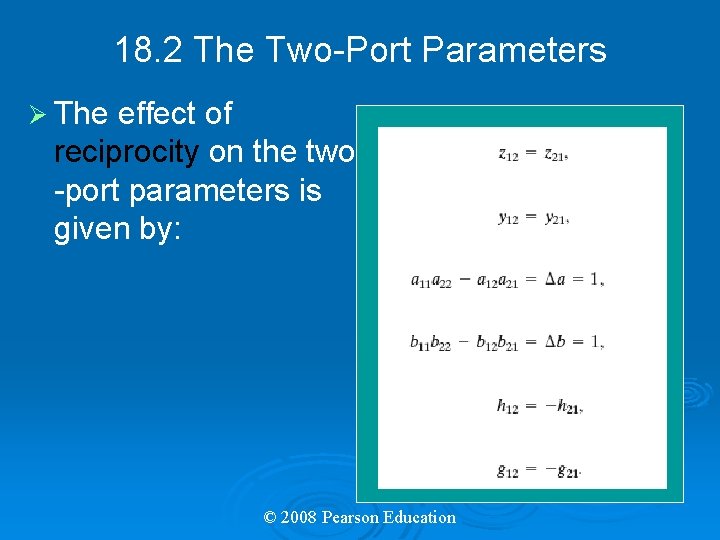 18. 2 The Two-Port Parameters Ø The effect of reciprocity on the two -port