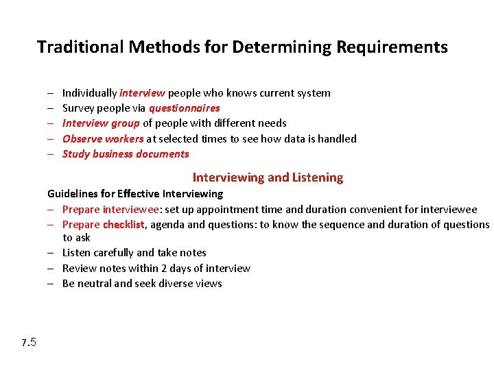 Traditional Methods for Determining Requirements – – – Individually interview people who knows current